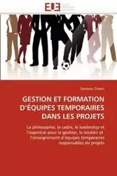 Gestion et formation d''équipes temporaires dans les projets - TRITARIS-D