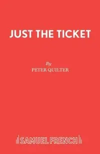 Just the Ticket - Peter Quilter