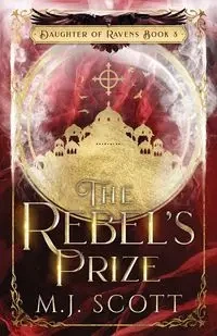 The Rebel's Prize - Scott M.J.