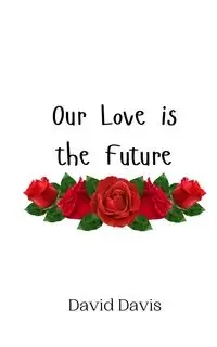 Our Love is the Future - Davis David