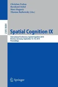 Spatial Cognition IX - Freksa Christian