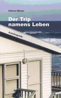 Der Trip namens Leben - Winter Gideon