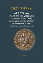 Władysław książę opolski, wieluński... - Jerzy Sperka