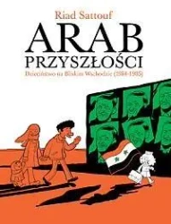 Arab przyszłości T.2 - Dzieciństwo na Bliskim.. - Riad Sattouf