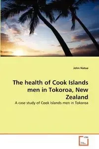 The health of Cook Islands men in Tokoroa, New Zealand - John Natua