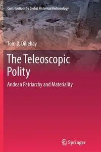 The Teleoscopic Polity - Tom D. Dillehay