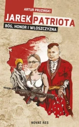 eBook Jarek Patriota: Bóg, honor i włoszczyzna - Artur Pruziński epub mobi