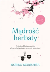 Mądrość herbaty. Piętnaście lekcji o szczęściu płynących z japońskiej ceremonii herbacianej - Znak Koncept