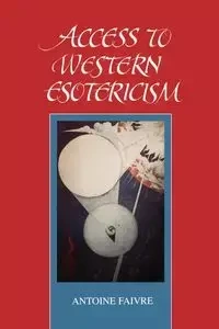 Access to Western Esotericism - Antoine Faivre