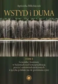 Wstyd i duma Tom 1 - Agnieszka Mikołajczuk