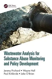 Wastewater Analysis for Substance Abuse Monitoring and Policy Development - Jeremy Prichard