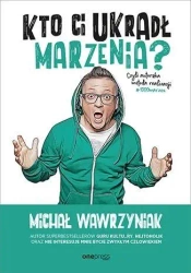 Kto Ci ukradł marzenia? Czyli autorska metoda.. - Michał Wawrzyniak