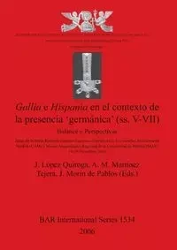 Gallia E Hispania En El Contexto De La Presencia 'germanica' (ss. V-VII) - López Quiroga J.