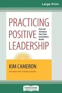 Practicing Positive Leadership - Cameron Kim