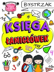 Księga łamigłówek - Bystrzak - praca zbiorowa