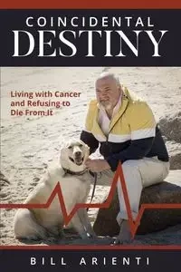 Coincidental Destiny - Bill Arienti