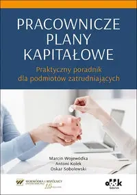 Pracownicze plany kapitałowe - Marcin Wojewódka, Antoni Kolek, Oskar Sobolewski