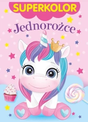 Superkolor. Jednorożce - praca zbiorowa