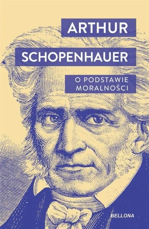 O podstawie moralności - Artur Schopenhauer,