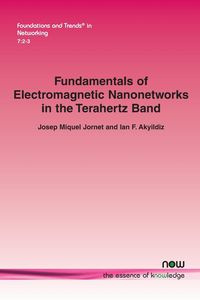 Fundamentals of Electromagnetic Nanonetworks in the Terahertz Band - Miquel Jornet Josep