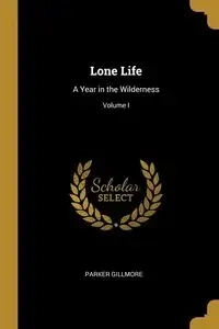 Lone Life - Parker Gillmore