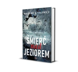 Śmierć nad jeziorem - Malwina A. Tylewicz