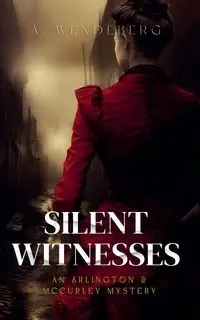 Silent Witnesses - Wendeberg A.