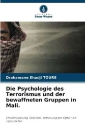 Die Psychologie des Terrorismus und der bewaffneten Gruppen in Mali. - TOURE Drahamane Ehadji