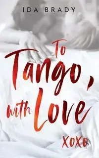 To Tango, with Love - Brady Ida
