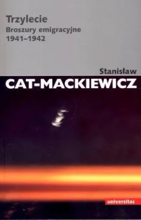Trzylecie. Broszury emigracyjne 1941-1942 - Stanisław Cat-Mackiewicz