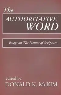 The Authoritative Word - Donald K. McKim