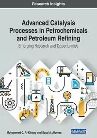 Advanced Catalysis Processes in Petrochemicals and Petroleum Refining - Al-Kinany Mohammed C.