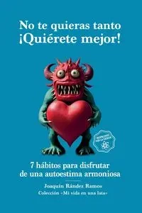 No te quieras tanto. ¡Quiérete mejor! - Ramos Joaquín Rández