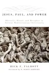 Jesus, Paul, and Power - Rick F. Talbott