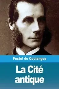 La Cité antique - de Coulanges Fustel