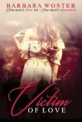 Victim of Love - Barbara Woster