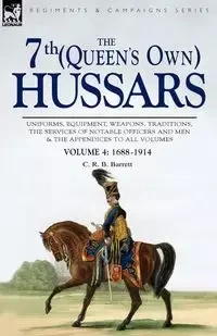 The 7th (Queen's Own) Hussars - Barrett C. R. B.