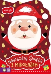 Nadchodzą Święta. Z Mikołajem - Opracowanie zbiorowe