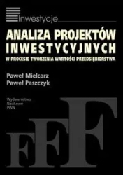 Analiza projektów inwestycyjnych w procesie... - Paweł Mielcarz, Paweł Paszczyk
