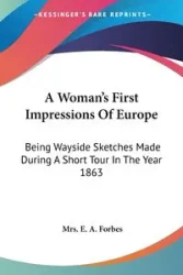 A Woman's First Impressions Of Europe - Forbes Mrs. E. A.
