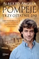Pompeje. Trzy ostatnie dni - Alberto Angela