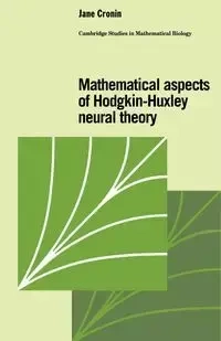 Mathematical Aspects of Hodgkin-Huxley Neural Theory - Jane Cronin