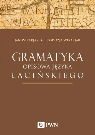 Gramatyka opisowa języka łacińskiego (dodruk 2020) - Jan Wikarjak, Teodozja Wikarjak