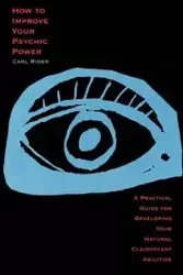 How to Improve Your Psychic Power - Carl Rider