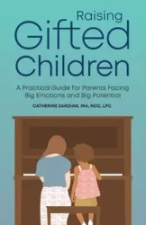 Raising Gifted Children - Catherine Zakoian