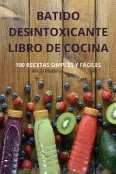 BATIDO DESINTOXICANTE LIBRO DE COCINA - Alicia Medina