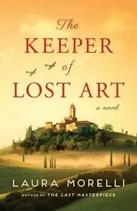 The Keeper of Lost Art - Laura Morelli