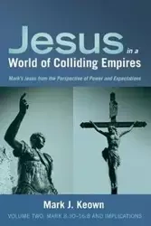Jesus in a World of Colliding Empires, Volume Two - Mark J. Keown