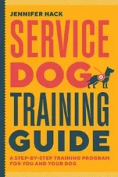 Service Dog Training Guide - Jennifer Hack