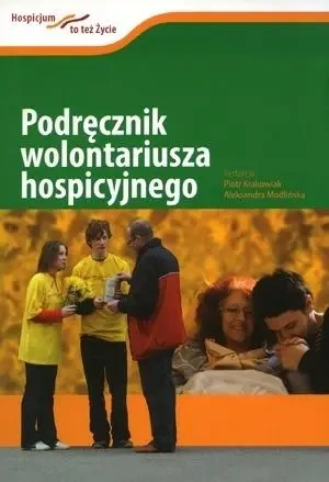 Podręcznik wolontariusza hospicyjnego - praca zbiorowa